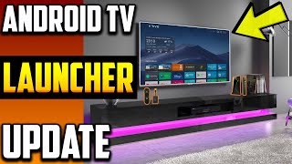 🔴ANDROID TV LAUNCHER UPDATE [upl. by Tanhya]