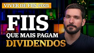 FUNDOS IMOBILIÁRIOS QUE MAIS PAGAM DIVIDENDOS NA MINHA CARTEIRA  Viver de FIIs 21 [upl. by Hael385]