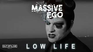 Massive Ego  Low Life Official Music Video [upl. by Geri]