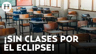 Estos son los estados que suspenderán clases el lunes 8 de abril debido al eclipse total de sol [upl. by Tacy]