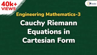 Cauchy Riemann Equation in Cartesian Coordinates  Concept amp Formula   Engineering Mathematics 3 [upl. by Kasper]