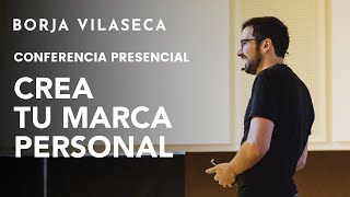 Cómo crear tu marca personal  Conferencia presencial  Borja Vilaseca [upl. by Dimitris]