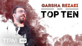 Garsha Rezaei Top 10  میکس بهترین آهنگ های گرشا رضایی [upl. by Kizzee]