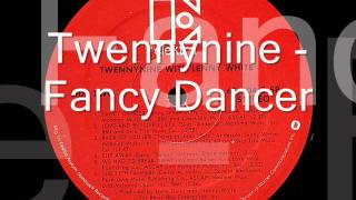 Twennynine  Fancy Dancer  1980 [upl. by Chloris481]