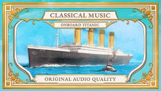 【Titanic Songbook】White Star Line MusicㅣOriginal Audio QualityㅣClassical Music onboard Titanic [upl. by Marcelia288]