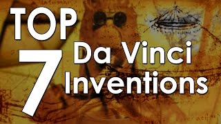 Top 7 Leonardo da Vinci Inventions [upl. by Seilenna588]