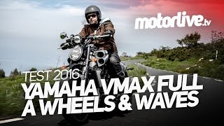 Yamaha 1700 VMAX Full à Wheels and Waves 2016  ESSAIEVENTS [upl. by Herb]