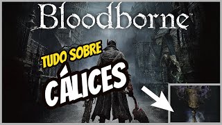 Bloodborne  Tutorial  Cálices obrigatórios para Platinar [upl. by Assiralc406]