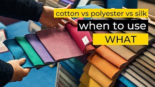 Cotton vs Polyester vs Silk  When to Use What​ [upl. by Haisoj832]