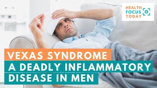 Scientists Discovered the VEXAS Syndrome a Deadly Inflammatory Disease In Men [upl. by Ninahs47]