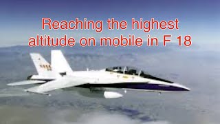 Reaching the highest height of every in PTFS F18 mobile ￼ [upl. by Zeugirdor747]