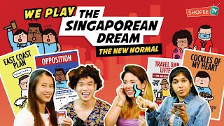 We Play The Singaporean Dream The New Normal Edition  ShopeeTV [upl. by Durwyn]