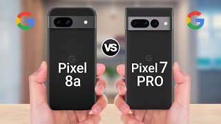 Google Pixel 8a Vs Google Pixel 7 Pro [upl. by Darby656]