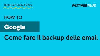 Come fare il backup delle mail di Google  FASTWEB PLUS [upl. by Gar]