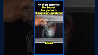 Uncover the Secret to a Sparkling Kitchen That Stays Clean Longer ✨SparklingKitchen GoodbyeGrease [upl. by Notyarb726]