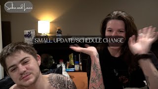 Small UpdateSchedule Change [upl. by Amoihc302]