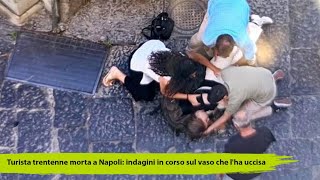 Napoli tragedia ai Quartieri Spagnoli morta Chiara la turista colpita da un vaso [upl. by Htelimay780]