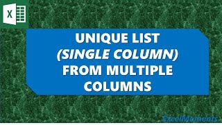 Combine multiple columns into one Unique List  Excel [upl. by Ferneau]