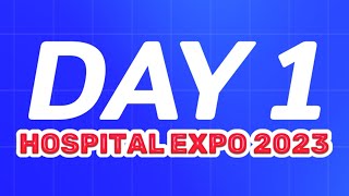 DAY 1 Hospital Expo 2023 [upl. by Yorgerg]