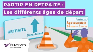 Podcast 3  Natixis  Les différents âges de départ en retraite [upl. by Akimehs826]