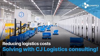 CJ Logistics  Reducing logistics costs Solving with CJ Logistics consulting [upl. by Eelek]