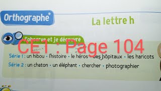 CE1 Orthographe  La lettre h page 104 Le trésor des mots [upl. by Iblok]