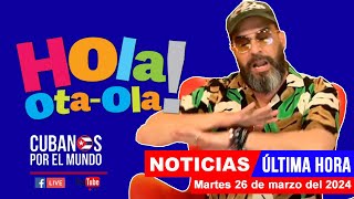 Alex Otaola en vivo últimas noticias de Cuba  Hola OtaOla martes 26 de marzo del 2024 [upl. by Belanger]