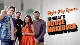 Tanmay and Naveed invaded our house  Home Transformation  Style My Space  Urban Company [upl. by Durwyn]