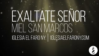 Exaltate Senor  Miel San Marcos LETRA LYRICS [upl. by Quarta]