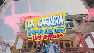 Emanuel Lara ft Luis Antoniow  La Carrera Video Oficial [upl. by Attenaej]