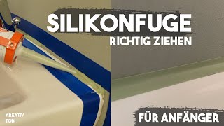 Silikonfuge richtig ziehen erneuern für Anfänger 2021  kreativtobi [upl. by Alley]