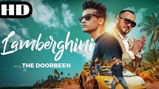 Lamberghini Full Song  The Doorbeen Feat  Latest Punjabi Song 2018 [upl. by Adnarem]