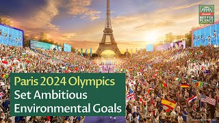 Paris 2024 Olympics Set Ambitious Environmental Goals [upl. by Petulah]