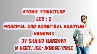 principal and azimuthal quantum numbers by shahid manzoor lec 2 [upl. by Iviv708]