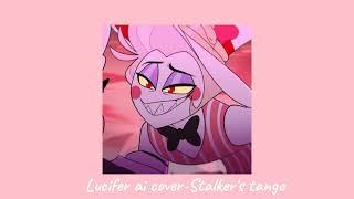 Lucifer ai cover Stalkers tango Hazbin hotel [upl. by Atinnor]