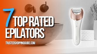 🙌Top 7 Best Epilators for Home Use  Best Hair Removal Devices [upl. by Llenrag230]