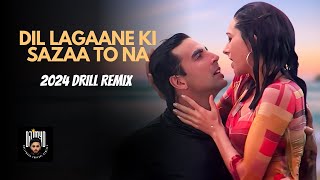 Dil Lagaane Ki Sazaa To Na  2024 Remix  Ek Rishtaa  Hindi Song [upl. by Irby855]