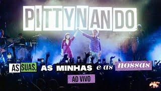 Pitty e nandoreis  PITTYNANDO  As Suas As Minhas e As Nossas Ao Vivo [upl. by Novyad]