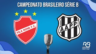 🔴 Vila Nova x Ponte Preta Leandro Bollis AO VIVO aovivo serieb campeonatobrasileiro [upl. by Assirrec]