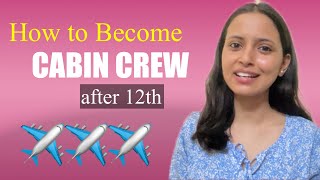 Cabin Crew kaise bane  How to become a flight attendant  Full process  After 12th [upl. by Ainnek]