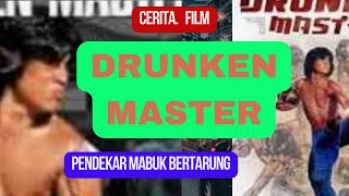 Cerita Film DRUNKEN MASTER [upl. by Lleroj]