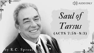 Saul of Tarsus Acts 758–83  RC Sproul Message [upl. by Neal176]