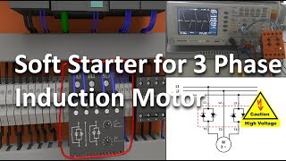 Soft Starter for 3 Phase Induction Motors full lecture [upl. by Eural]