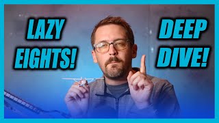 Lazy EIGHTS   Deep Dive [upl. by Croner]