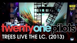 Twenty One Pilots  Trees Live The LC 2013 [upl. by Schmeltzer]