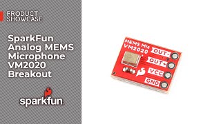 Product Showcase SparkFun Analog MEMS Microphone VM2020 Breakout [upl. by Seidnac]