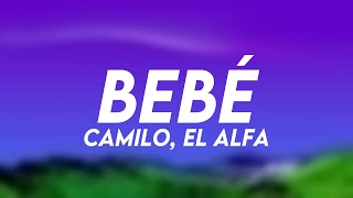 BEBÉ  Camilo El Alfa Lyrics Video 🏆 [upl. by Yelyr]