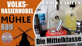 VolksRasierhobel ║ Mühle R89  Gehobene Mittelklasse  Nassrasur  GLATT  RASIERT [upl. by Bruns]