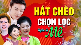 Hát chèo chọn lọc Những tiết mục hát chèo đặc sắc của các nghệ sĩ xinh đẹp làng chèo [upl. by Hooper]