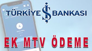 İş Bankası EK MTV Motorlu Taşıtlar Vergisi Ödeme MTV ÖDEME [upl. by Horwitz]